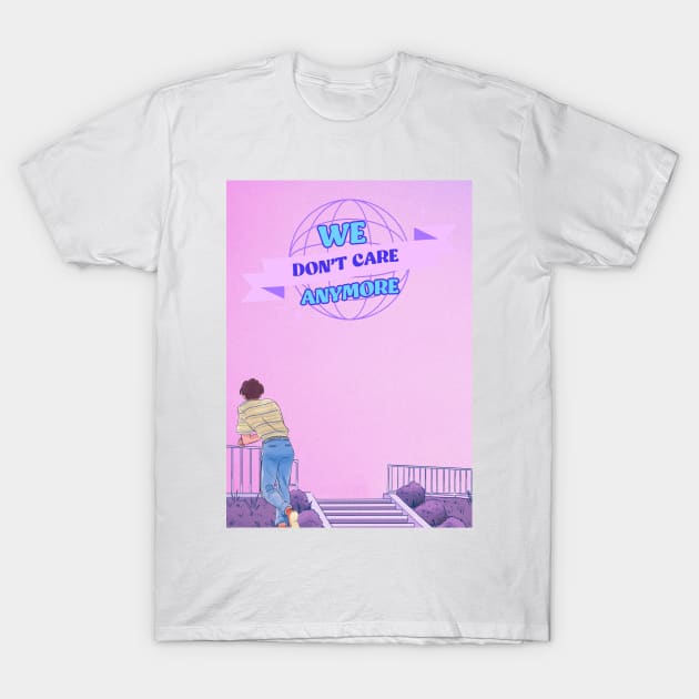 We don't care aesthetic retro 90s t-shirt T-Shirt by Laakiiart